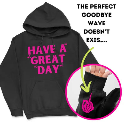 Have A Great Day Middle Finger Hoodie